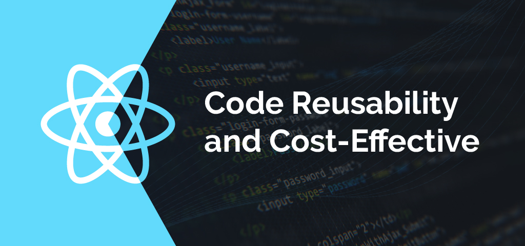 Code Reusability and Cost-Effective