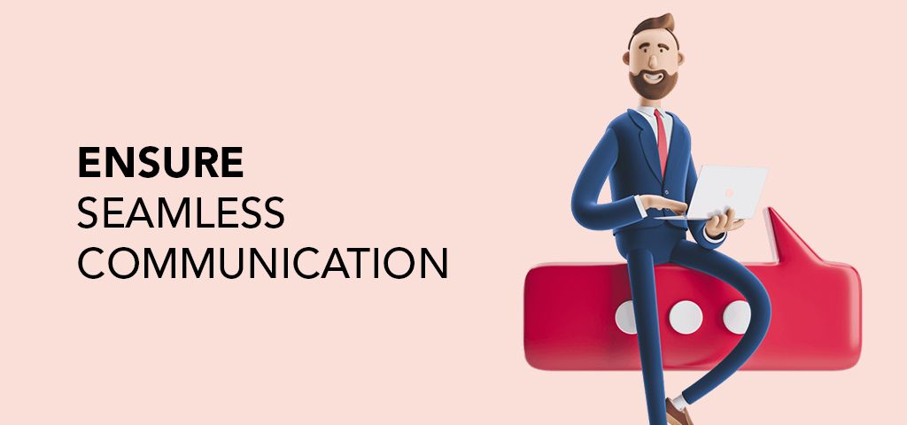 Ensure seamless communication
