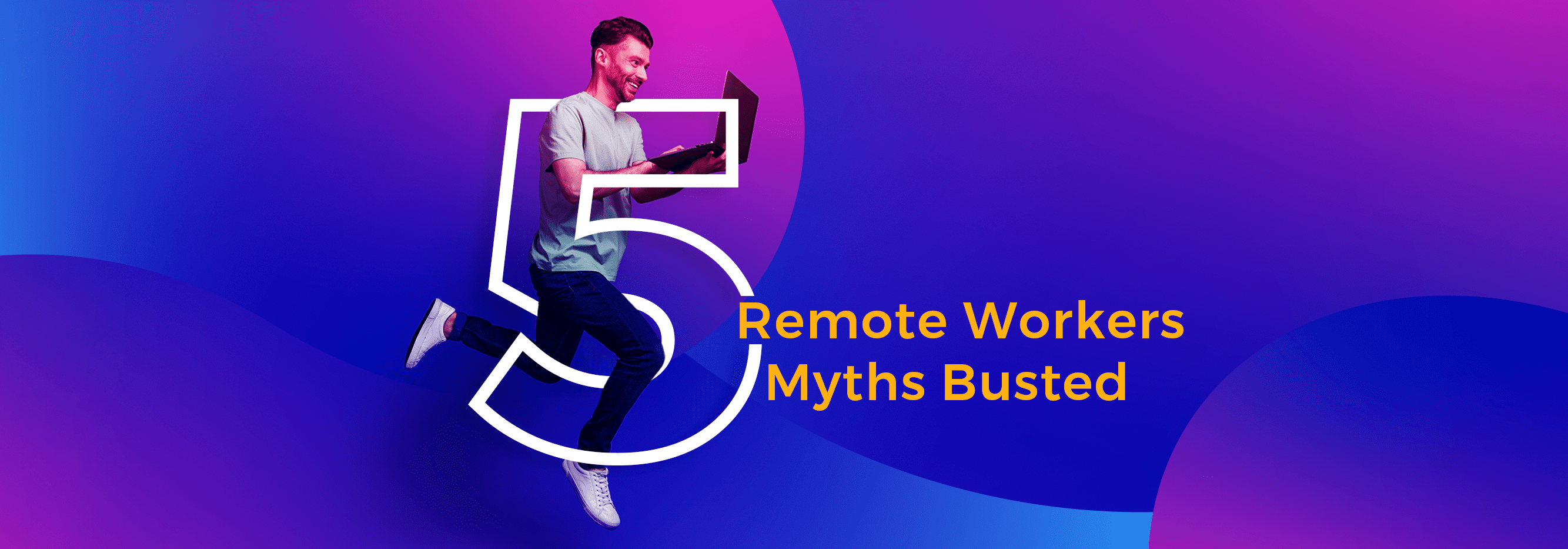 5 Remote Workers Myths Busted_banner