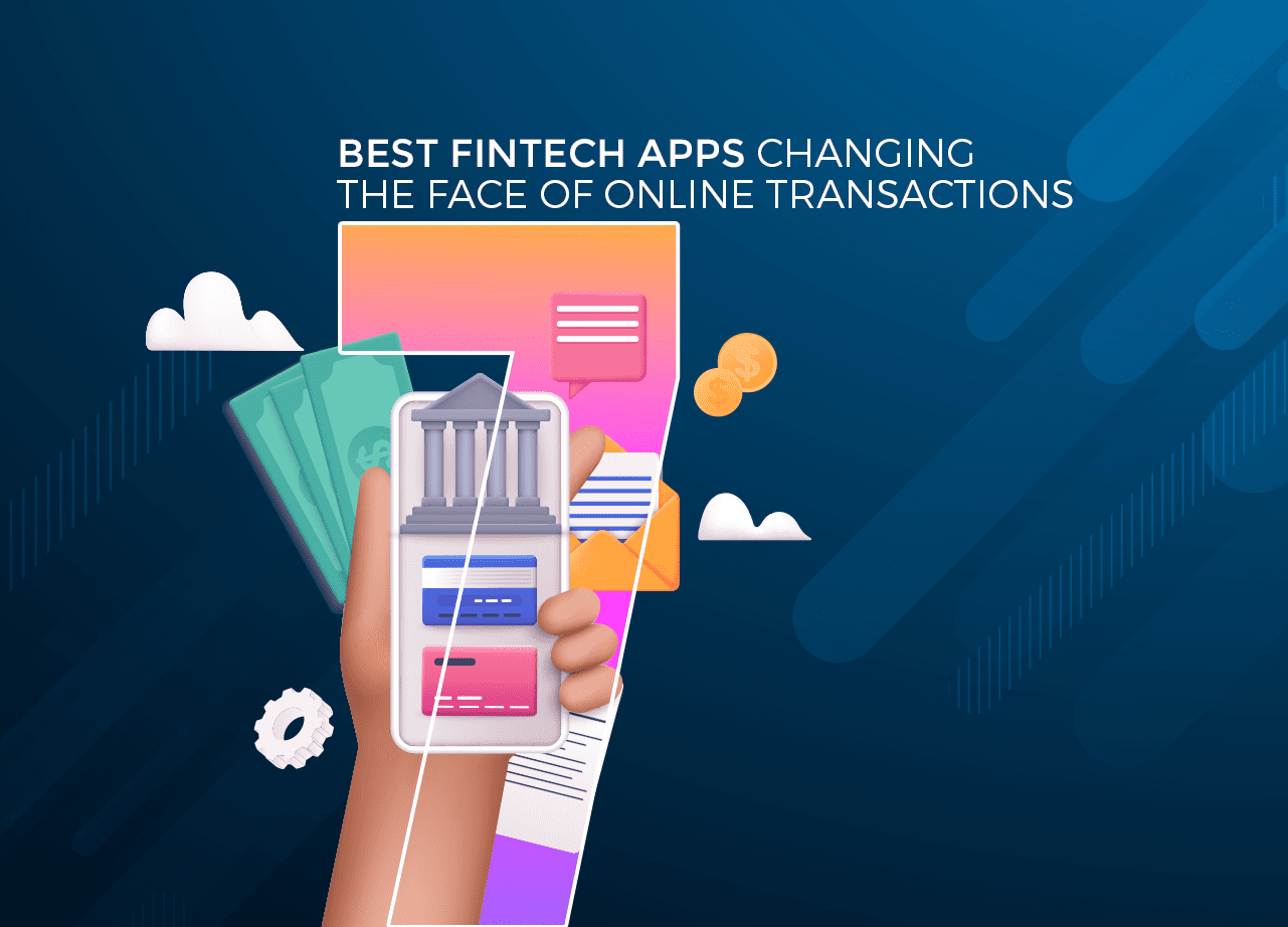 7 Best Fintech Apps changing the face of Online Transactions_thumbnail