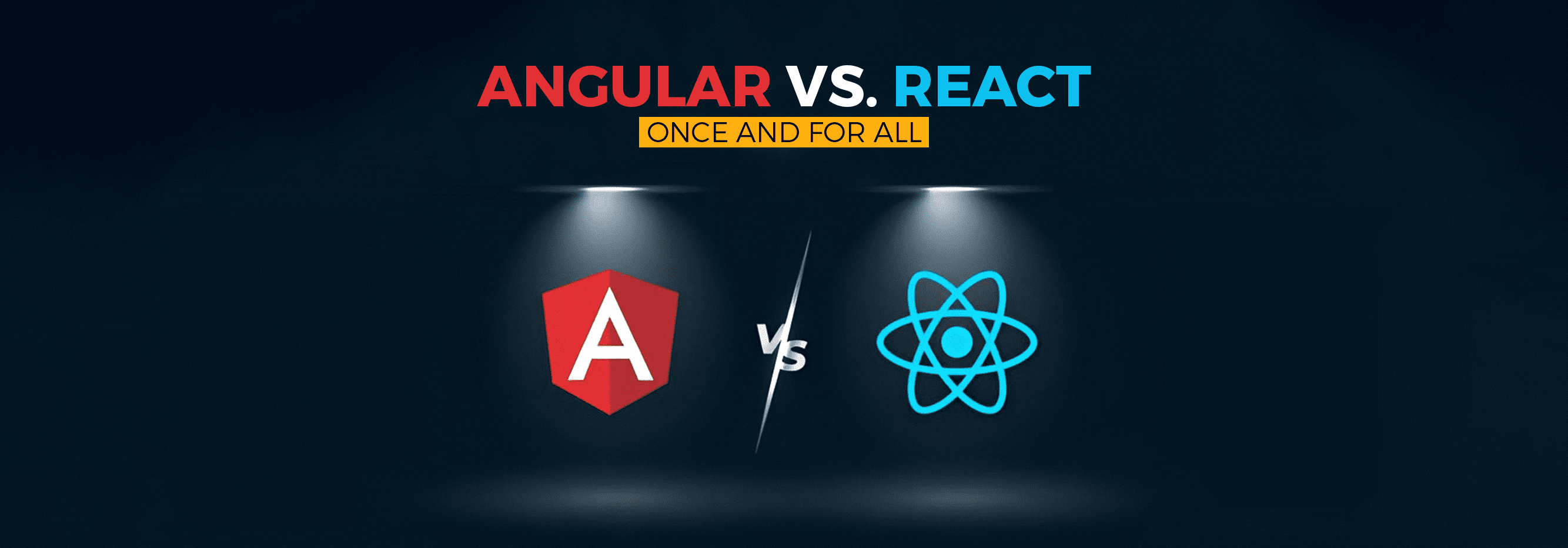 Angular vs. React Once and for all_banner