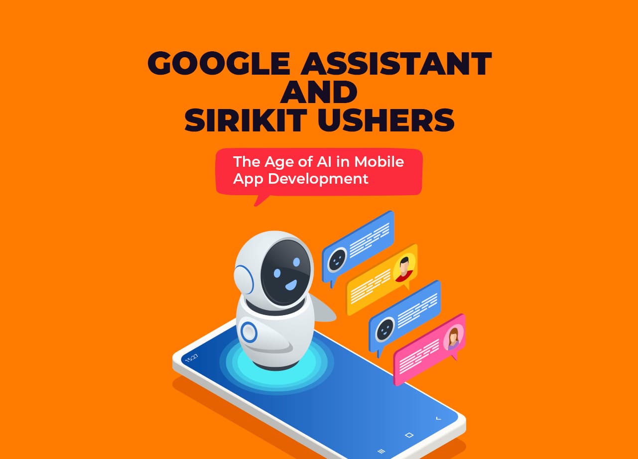 Google Assistant and SiriKit Ushers the Age of AI in Mobile App Development_thumbnail