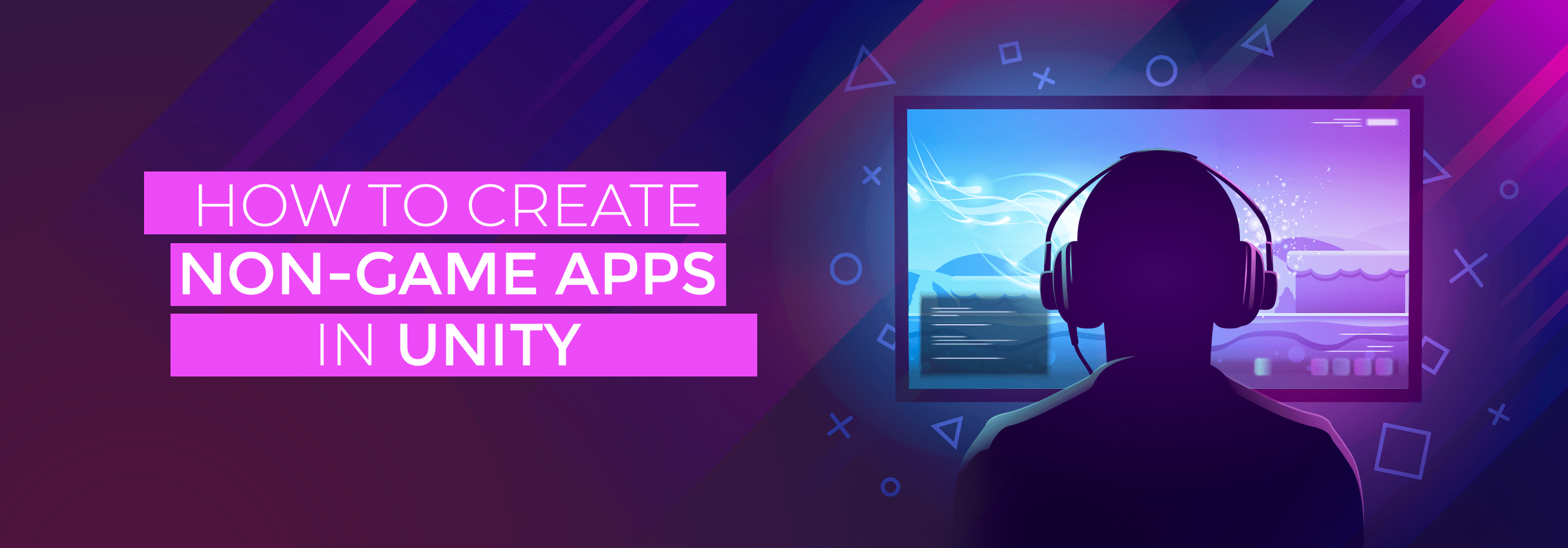 How to Create Non-game Apps in Unity_banner