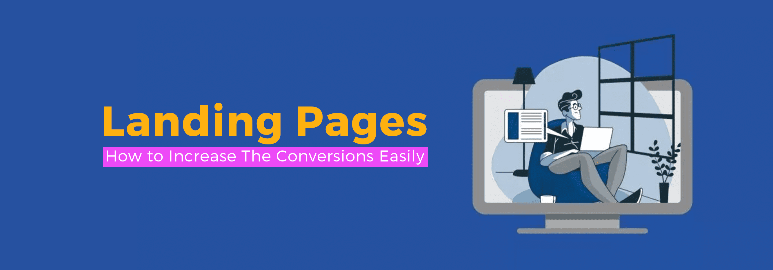 Landing Pages – How to Increase The Conversions Easily_banner