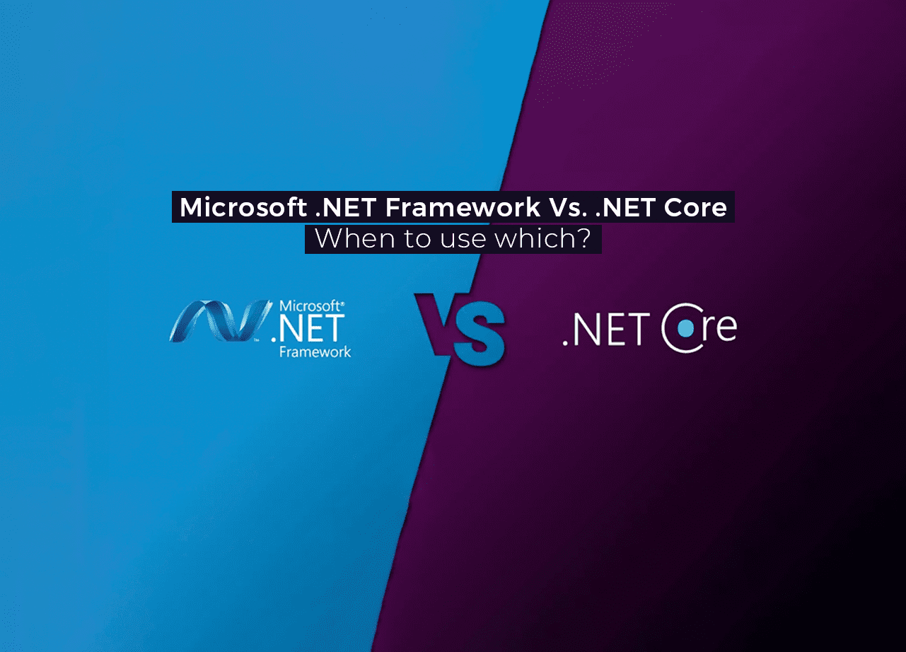 Microsoft .NET Framework Vs. .NET Core When to use which_thumbnail