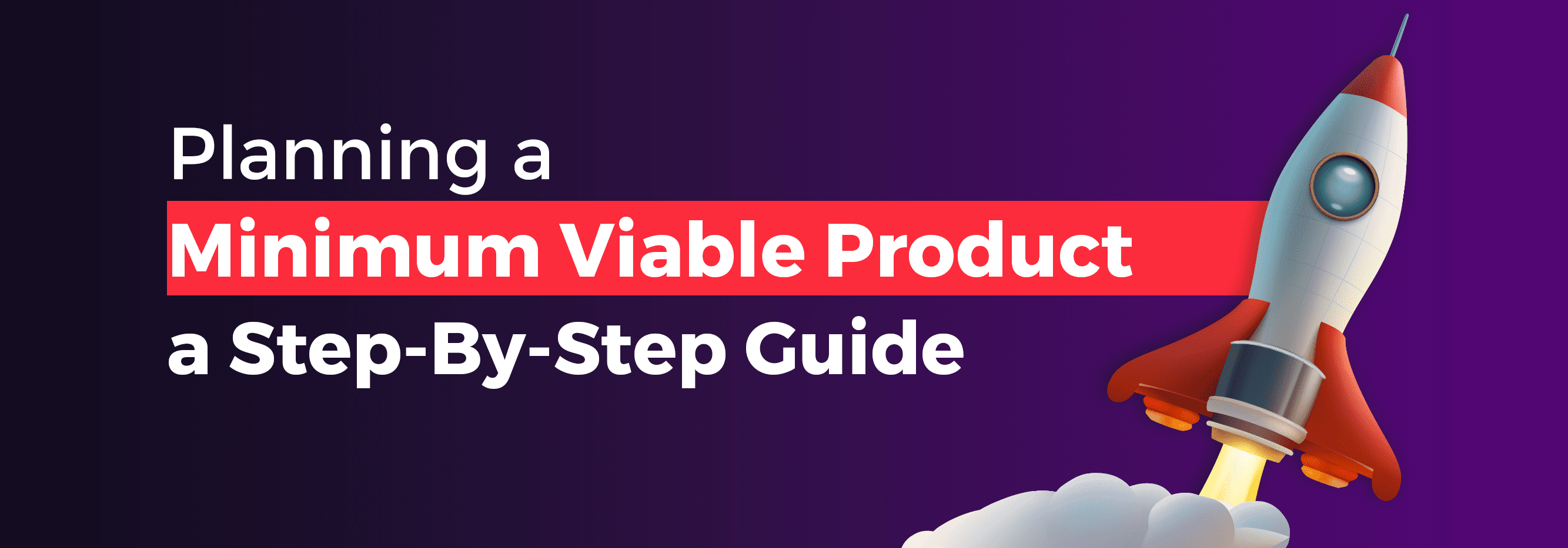 Planning a Minimum Viable Product a Step-By-Step Guide_banner