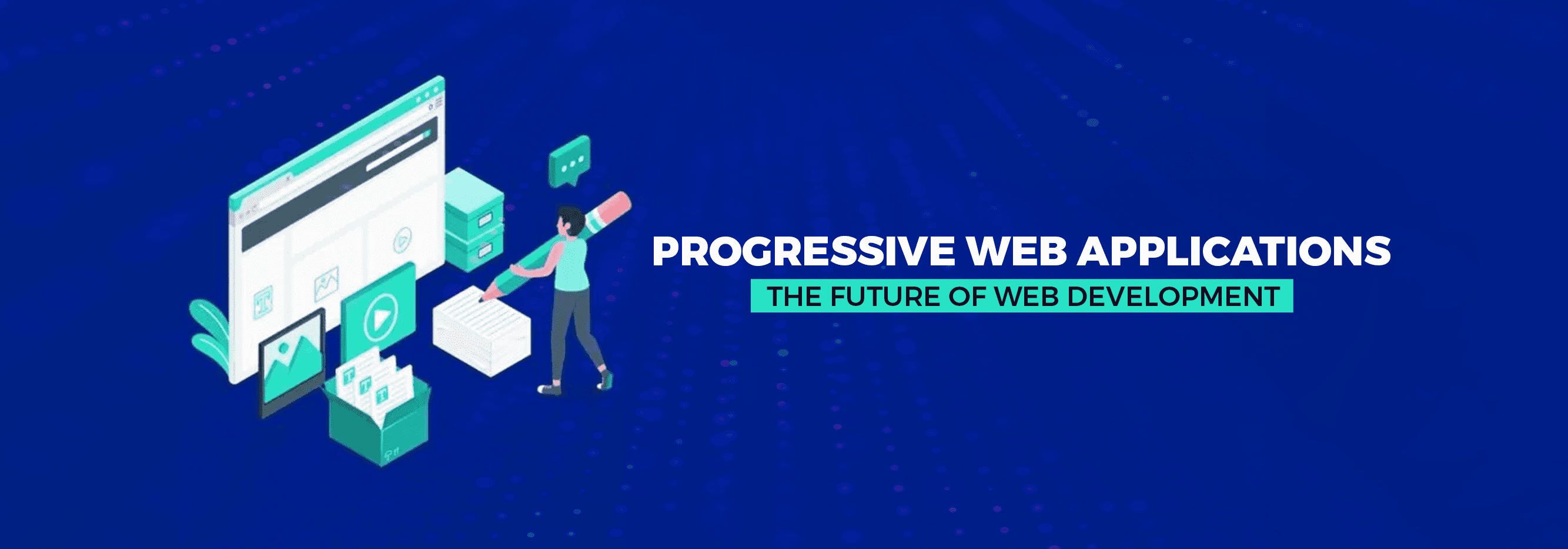 Progressive Web Applications – The Future of Web Development_banner