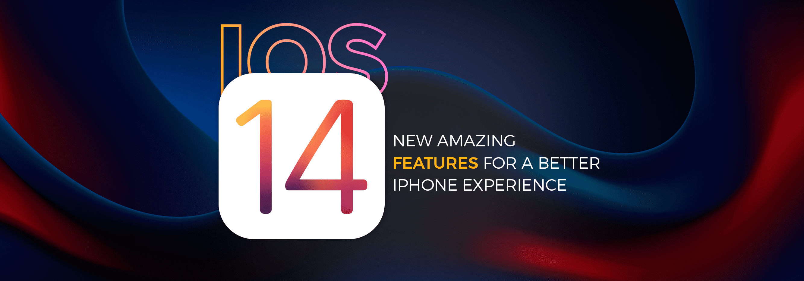 iOS 14 – New Amazing Features For a Better iPhone Experience_banner