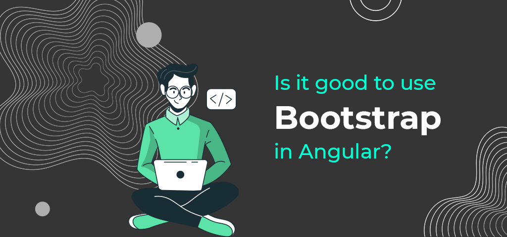 Bootstrap in Angular