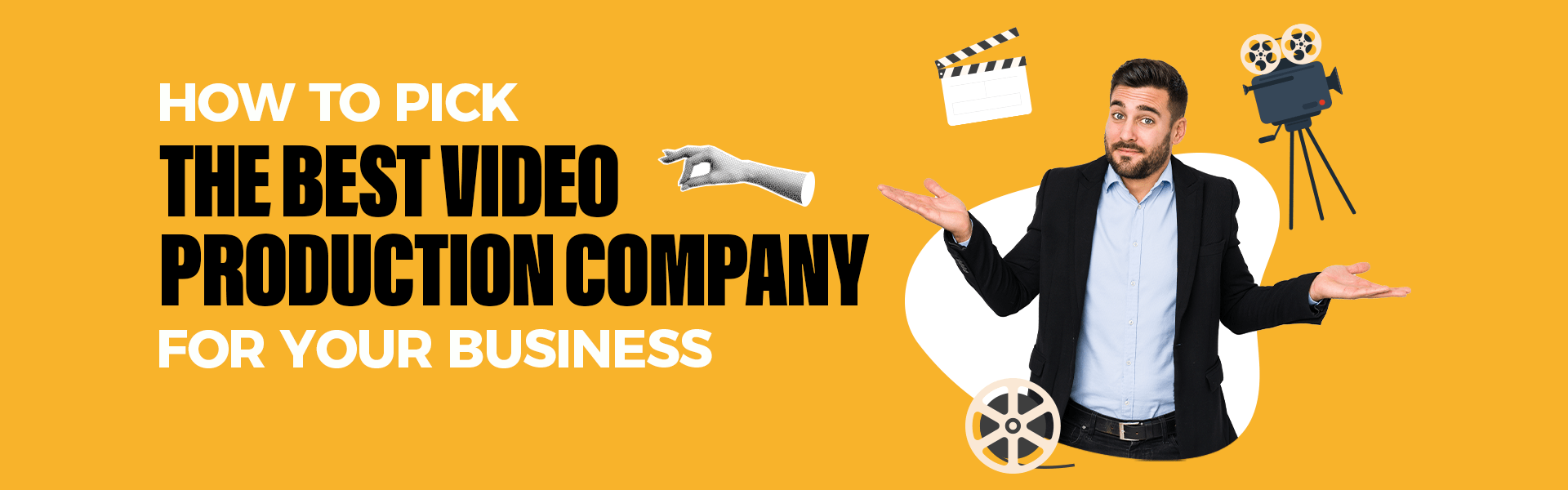 how to pick the best video production company for your business