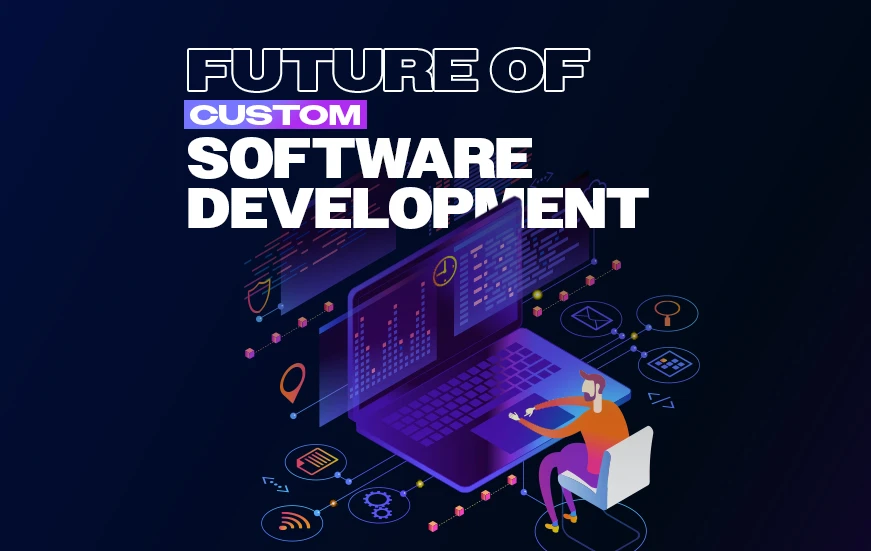 future of custom software development