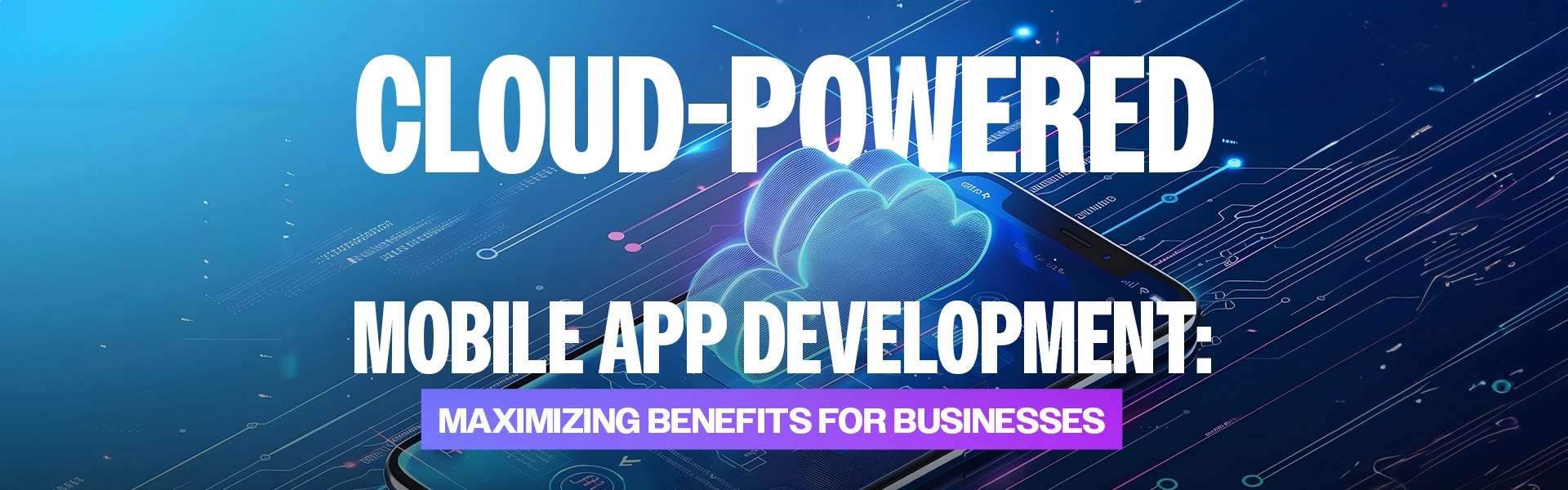 benefits of cloud computing for mobile app development